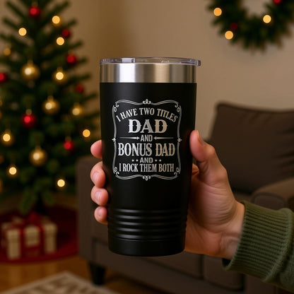 Bonus Dad Tumbler - 20 Oz Insulated Travel Mug | Father's Day Gift