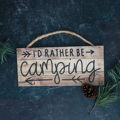 Rustic Camping Sign - I'd Rather Be Camping Wall Art | Wooden Cabin Decor
