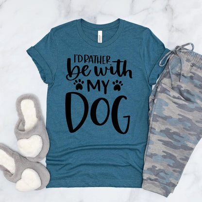 Dog Mom T-shirt I’d Rather Be With My Dog