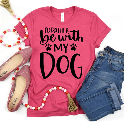 Dog Mom T-shirt I’d Rather Be With My Dog