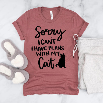 Sorry I can't, I have Plans with My Cat shirt