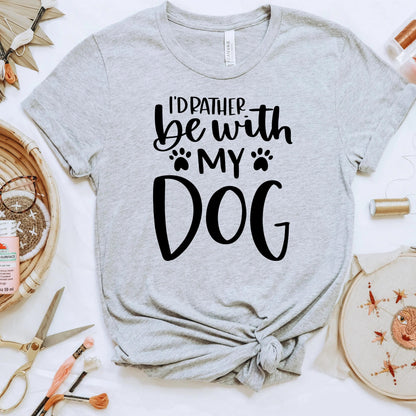 Dog Mom T-shirt I’d Rather Be With My Dog