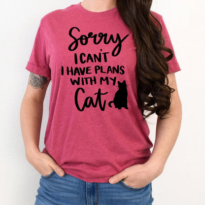 Sorry I can't, I have Plans with My Cat shirt